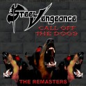 STEEL VENGEANCE - Call Off The Dogs : The Remasters - CD Digi