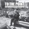 TO THE POINT - Songs That Come To Mind When Thinking Of You - CD