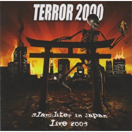 TERROR 2000 - Slaughter In Japan : Live 2003 - CD 