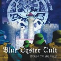 BLUE ÖYSTER CULT - Born To Be Wild - Live In New York 1981 - CD Digisleeve