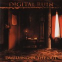 DIGITAL RUIN - Dwelling In The Out - CD