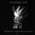 TRANCELIKE VOID - Destroying Something Beautiful - CD