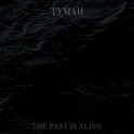TYMAH - The Past Is Alive - CD