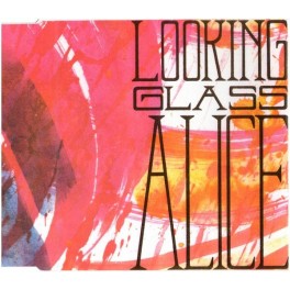LOOKING GLASS ALICE - Looking Glass Alice - CD Ep LOOKING GLASS ALICE - Looking Glass Alice - CD Ep
