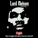 LORD NELSON Featuring LIES - Fight (My Struggle Between Heaven And Hell) - CD