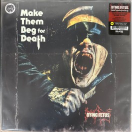 DYING FETUS - Make Them Beg For Death - LP Yellow