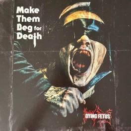 DYING FETUS - Make Them Beg For Death - LP Sea Blue