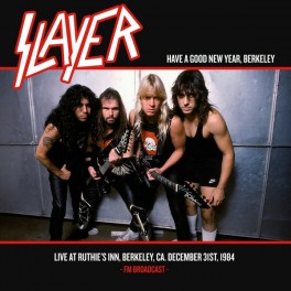 SLAYER - Have A Good New Year, Berkeley Live At Ruthie's Inn, Berkeley, CA. December 31st, 1984 - FM Broadcast - LP