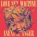 LOVE SEX MACHINE - Asexual Anger - LP