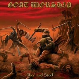 GOAT WORSHIP - Blood And Steel - CD GOAT WORSHIP - Blood And Steel - CD