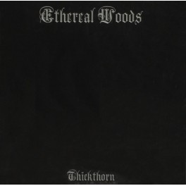 ETHEREAL WOODS - Thickthorn - CD