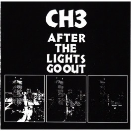 CH3 (CHANNEL THREE) - After The Lights Go Out - CD