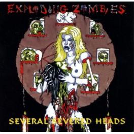 EXPLODING ZOMBIES - Several Severed Heads - CD