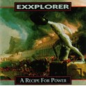 EXXPLORER - A Recipe For Power - CD