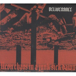 DELIVERANCE - Neon Chaos In A Junk-Sick Dawn - CD Digi DELIVERANCE - Neon Chaos In A Junk-Sick Dawn - CD Digi