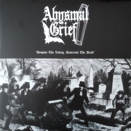 ABYSMAL GRIEF - Despise The Living, Desecrate The Dead - LP Gatefold