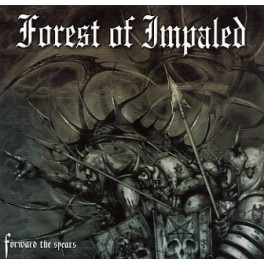 FOREST OF IMPALED - Forward The Spears - CD