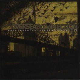 FUCK THE FACTS / SERGENT SLAUGHTER - Overseas Connection - CD