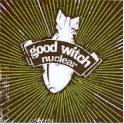 GOOD WITCH OF THE SOUTH - Nuclear - CD