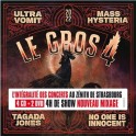 LE GROS 4 (NO ONE IS INNOCENT/TAGADA JONES/ULTRA VOMIT/MASS HYSTERIA - Live Au Zénith De Strasbourg - BOX 4CD + 2 DVD