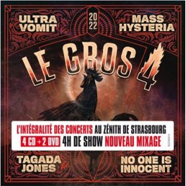LE GROS 4 (NO ONE IS INNOCENT/TAGADA JONES/ULTRA VOMIT/MASS HYSTERIA - Live Au Zénith De Strasbourg - BOX 4CD + 2 DVD LE GROS 4 (NO ONE IS INNOCENT/TAGADA JONES/ULTRA VOMIT/MASS HYSTERIA - Live Au Zénith De Strasbourg - BOX 4CD + 2 DVD