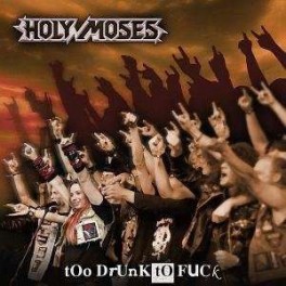 HOLY MOSES - Too Drunk To Fuck - CD HOLY MOSES - Too Drunk To Fuck - CD