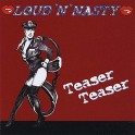 LOUD 'N' NASTY - Teaser Teaser - CD