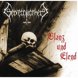 GEBRECHLICHKEIT - Glanz Und Elend - CD GEBRECHLICHKEIT - Glanz Und Elend - CD