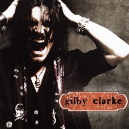 GILBY CLARKE - Gilby Clarke - CD GILBY CLARKE - Gilby Clarke - CD