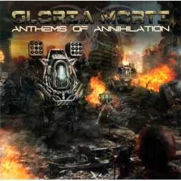 GLORIA MORTI - Anthems Of Annihilation - CD GLORIA MORTI - Anthems Of Annihilation - CD