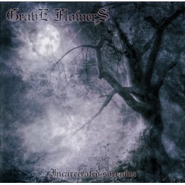 GRAVE FLOWERS - Incarcerated Sorrows - CD GRAVE FLOWERS - Incarcerated Sorrows - CD