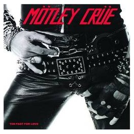 MOTLEY CRUE - Too Fast for Love - CD MOTLEY CRUE - Too Fast for Love - CD