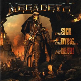 MEGADETH - The Sick, The Dying and the Dead - CD MEGADETH - The Sick, The Dying and the Dead - CD