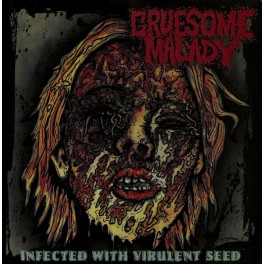 GRUESOME MALADY - Infected With Virulent Seed - CD