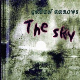 GREEN ARROWS - The Sky - CD GREEN ARROWS - The Sky - CD