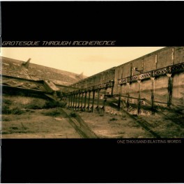 GROTESQUE THROUGH INCOHERENCE - One Thousand Blasting Words - CD
