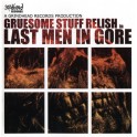 GRUESOME STUFF RELISH - Last Men In Gore - CD