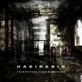 HAEIRESIS - Transparent Vibrant Shadows - CD HAEIRESIS - Transparent Vibrant Shadows - CD
