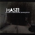 HASTE - Pursuit In The Face Of Consequence - CD