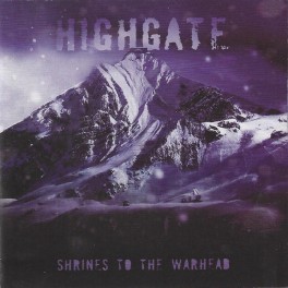 HIGHGATE - Shrines To The Warhead - CD