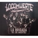 LOCOMUERTE - La Brigada De Los Muertos - CD Digi 