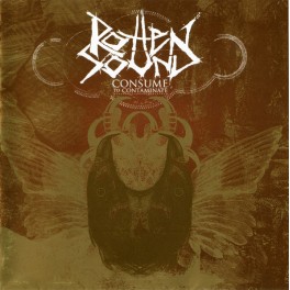 ROTTEN SOUND - Consume To Contaminate - CD