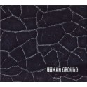 HUMAN GROUND - Human Ground - CD Digi