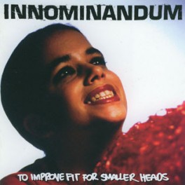 INNOMINANDUM - To Improve Fit For Smaller Heads - CD