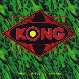 KONG - Push Comes To Shove - CD