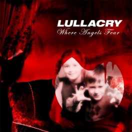 LULLACRY - Where Angels Fear - CD