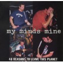 MY MINDS MINE - 48 Reasons To Leave This Planet - CD 