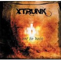 XTRUNK - Not In Vain - CD