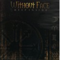 WITHOUT FACE - Deep Inside - CD Enhanced