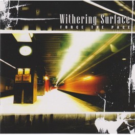 WITHERING SURFACE - Force The Pace - CD